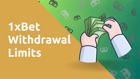 1xbet withdrawal limit